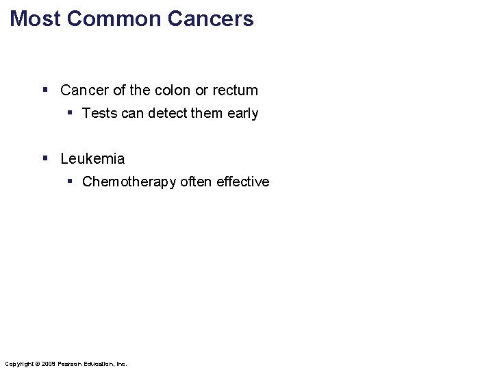 Most Common Cancers § Cancer of the colon or rectum § Tests can detect