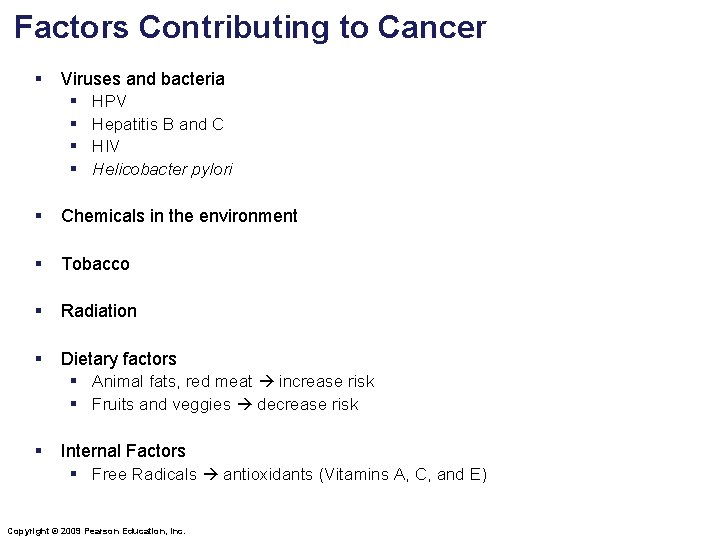 Factors Contributing to Cancer § Viruses and bacteria § HPV § Hepatitis B and