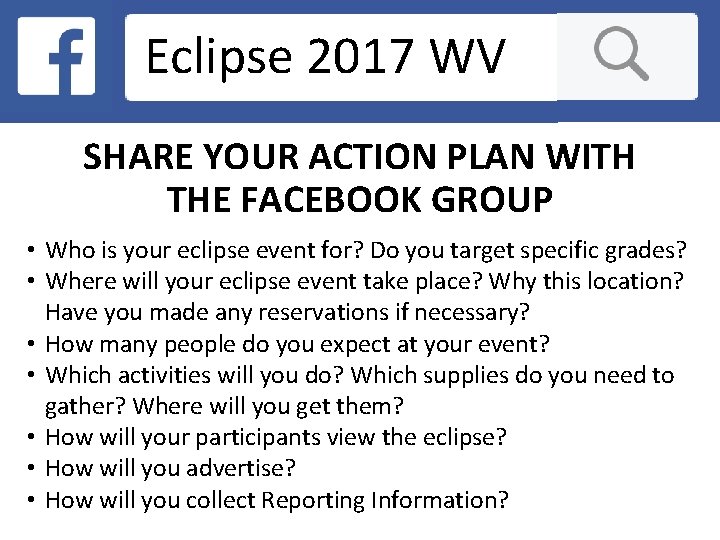 Eclipse 2017 WV SHARE YOUR ACTION PLAN WITH THE FACEBOOK GROUP • Who is