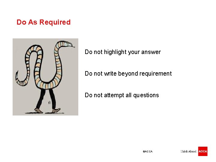 Do As Required Do not highlight your answer Do not write beyond requirement Do