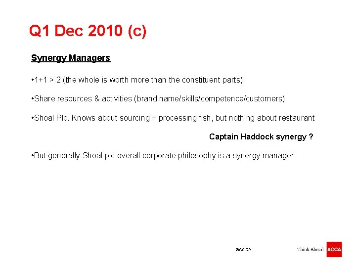 Q 1 Dec 2010 (c) Synergy Managers • 1+1 > 2 (the whole is