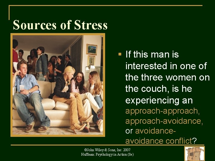 Sources of Stress § If this man is interested in one of the three