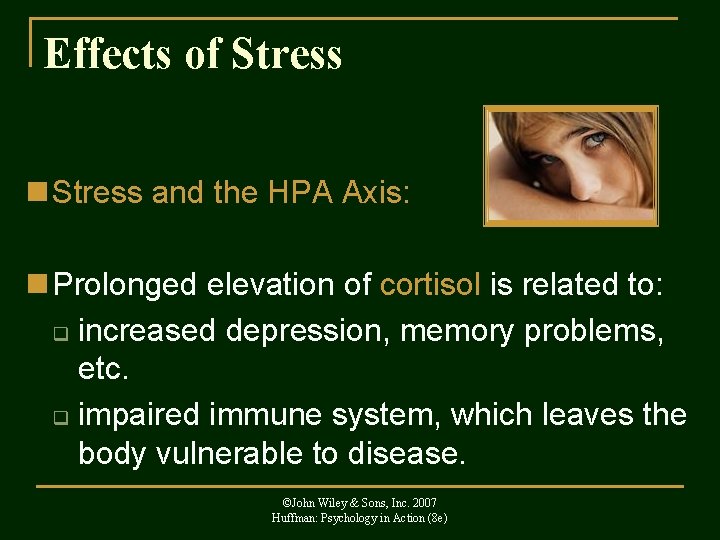 Effects of Stress n Stress and the HPA Axis: n Prolonged elevation of cortisol