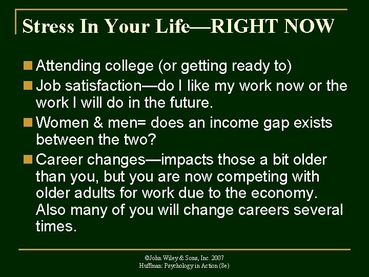 Stress In Your Life—RIGHT NOW n Attending college (or getting ready to) n Job