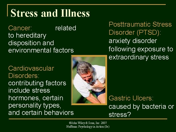 Stress and Illness Cancer: related to hereditary disposition and environmental factors Cardiovascular Disorders: contributing