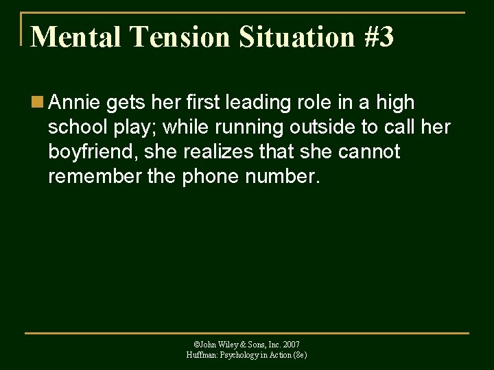 Mental Tension Situation #3 n Annie gets her first leading role in a high