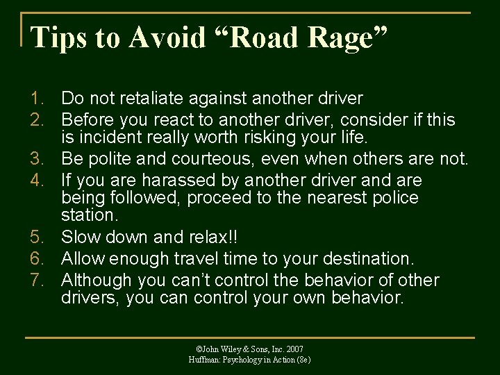 Tips to Avoid “Road Rage” 1. Do not retaliate against another driver 2. Before