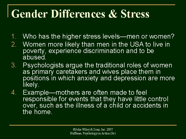 Gender Differences & Stress 1. Who has the higher stress levels—men or women? 2.