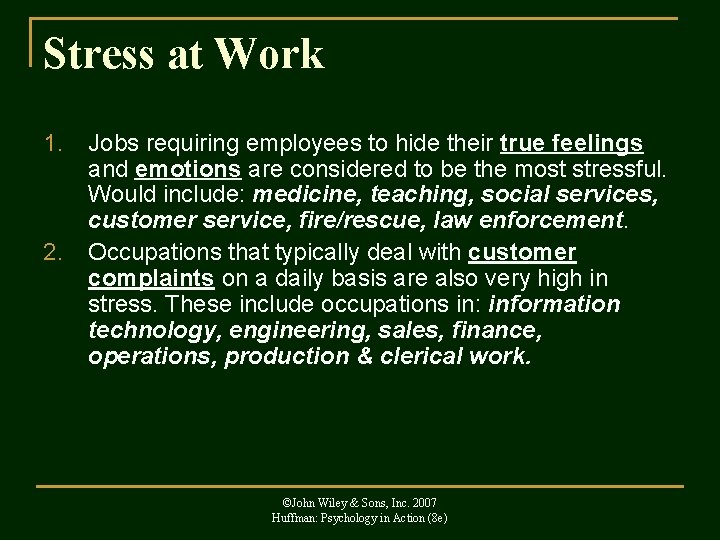 Stress at Work 1. 2. Jobs requiring employees to hide their true feelings and