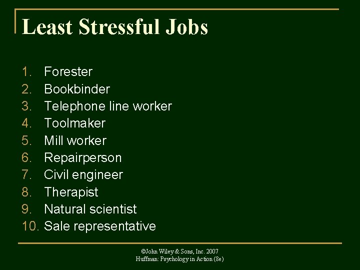 Least Stressful Jobs 1. 2. 3. 4. 5. 6. 7. 8. 9. 10. Forester