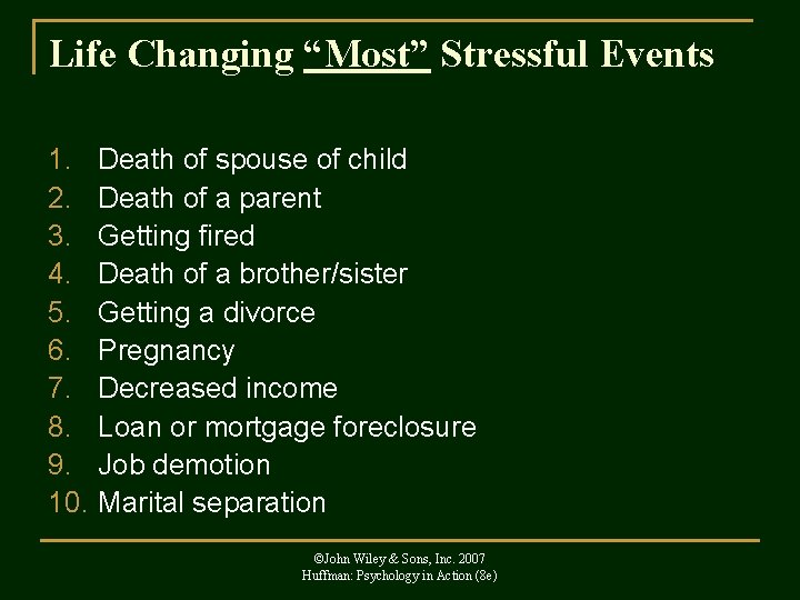 Life Changing “Most” Stressful Events 1. 2. 3. 4. 5. 6. 7. 8. 9.