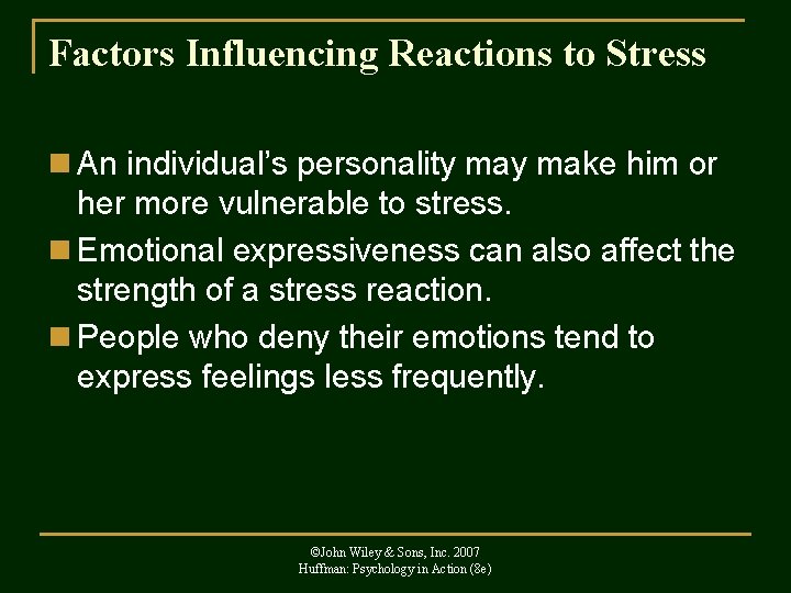 Factors Influencing Reactions to Stress n An individual’s personality make him or her more