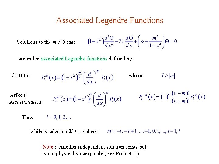 Associated Legendre Functions Solutions to the m 0 case : are called associated Legendre