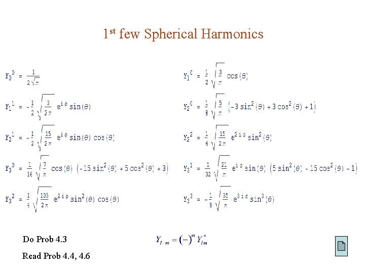 1 st few Spherical Harmonics Do Prob 4. 3 Read Prob 4. 4, 4.