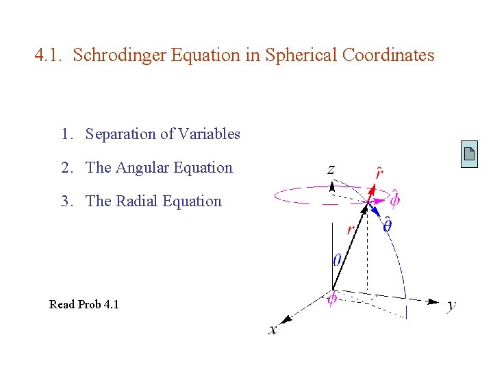 4. 1. Schrodinger Equation in Spherical Coordinates 1. Separation of Variables 2. The Angular