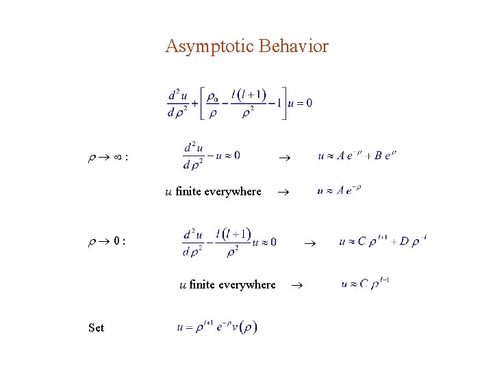 Asymptotic Behavior : u finite everywhere 0: u finite everywhere Set 