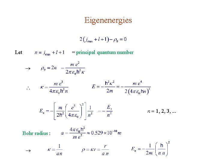 Eigenenergies Let = principal quantum number n 1, 2, 3, . . . Bohr