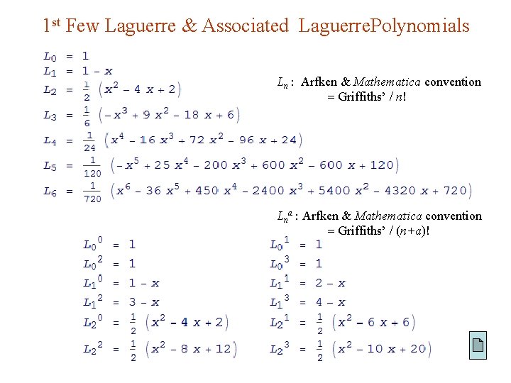 1 st Few Laguerre & Associated Laguerre. Polynomials Ln : Arfken & Mathematica convention