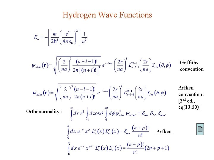 Hydrogen Wave Functions Griffiths convention Arfken convention : [3 rd ed. , eq(13. 60)]