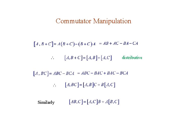 Commutator Manipulation Similarly distributive 