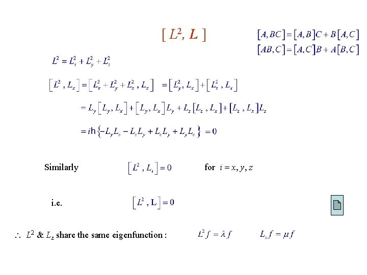 [ L 2, L ] Similarly i. e. L 2 & Lz share the