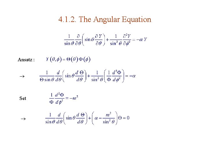 4. 1. 2. The Angular Equation Ansatz : Set 