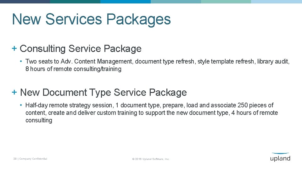 New Services Packages + Consulting Service Package • Two seats to Adv. Content Management,