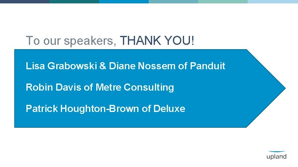 To our speakers, THANK YOU! Lisa Grabowski & Diane Nossem of Panduit Robin Davis