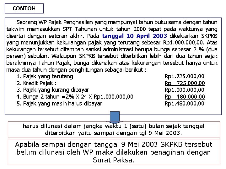 CONTOH Seorang WP Pajak Penghasilan yang mempunyai tahun buku sama dengan tahun takwim memasukkan