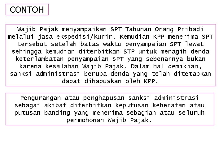 CONTOH Wajib Pajak menyampaikan SPT Tahunan Orang Pribadi melalui jasa ekspedisi/kurir. Kemudian KPP menerima