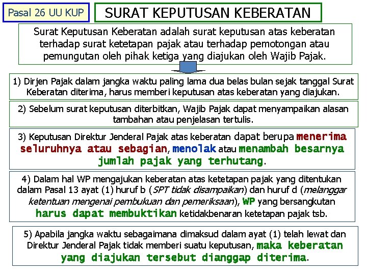 Pasal 26 UU KUP SURAT KEPUTUSAN KEBERATAN Surat Keputusan Keberatan adalah surat keputusan atas