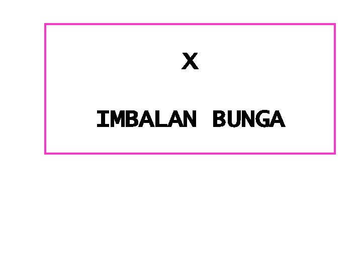 X IMBALAN BUNGA 