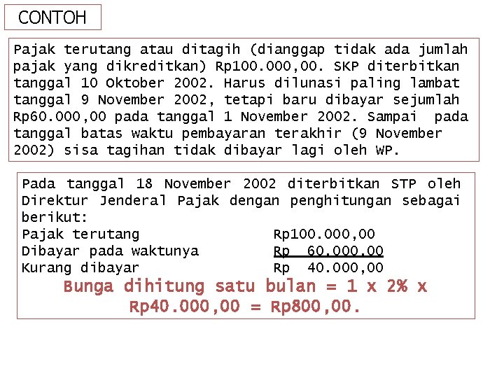 CONTOH Pajak terutang atau ditagih (dianggap tidak ada jumlah pajak yang dikreditkan) Rp 100.