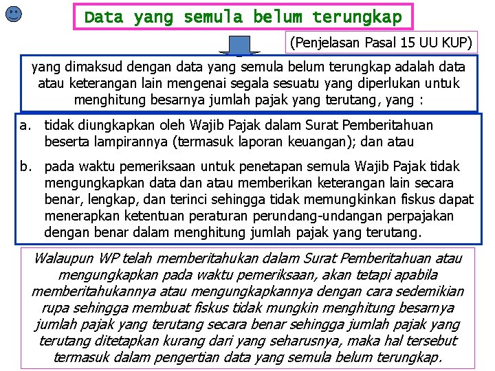 Data yang semula belum terungkap (Penjelasan Pasal 15 UU KUP) yang dimaksud dengan data