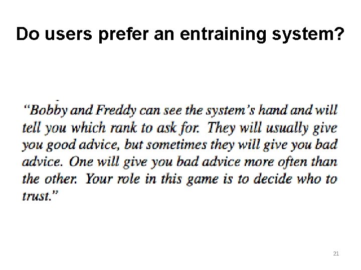 Do users prefer an entraining system? 21 