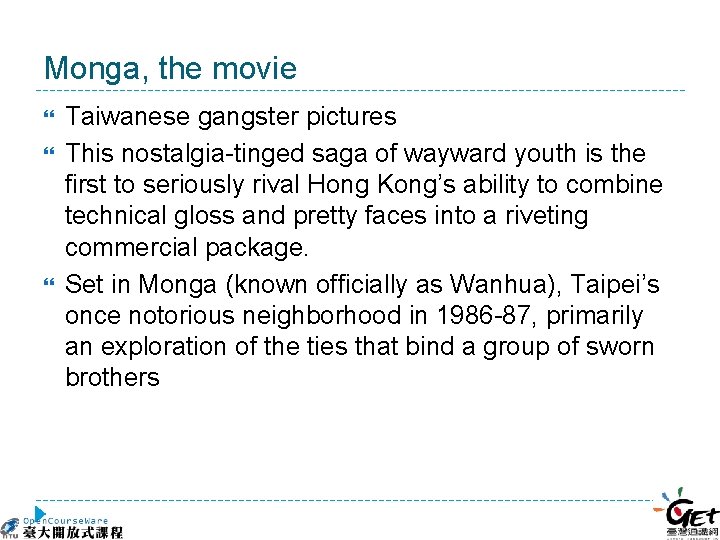 Monga, the movie Taiwanese gangster pictures This nostalgia-tinged saga of wayward youth is the