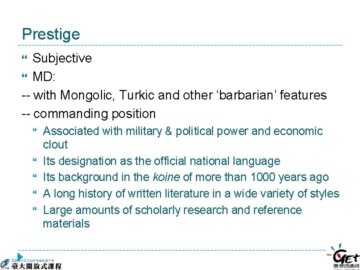 Prestige Subjective MD: -- with Mongolic, Turkic and other ‘barbarian’ features -- commanding position