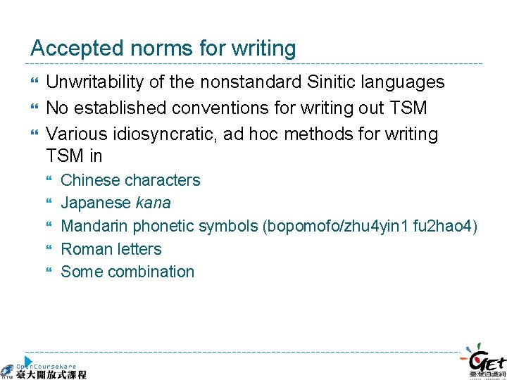 Accepted norms for writing Unwritability of the nonstandard Sinitic languages No established conventions for