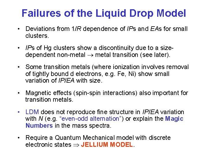 Failures of the Liquid Drop Model • Deviations from 1/R dependence of IPs and