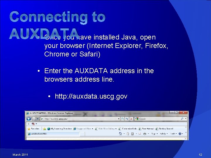 Connecting to AUXDATA • Once you have installed Java, open your browser (Internet Explorer,