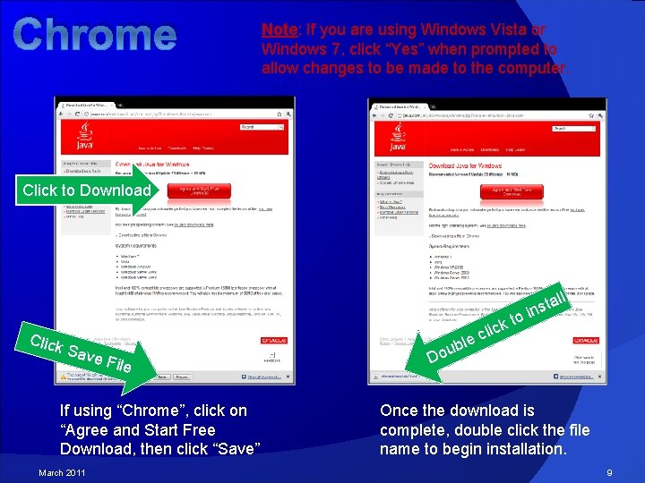 Chrome Note: If you are using Windows Vista or Windows 7, click “Yes” when