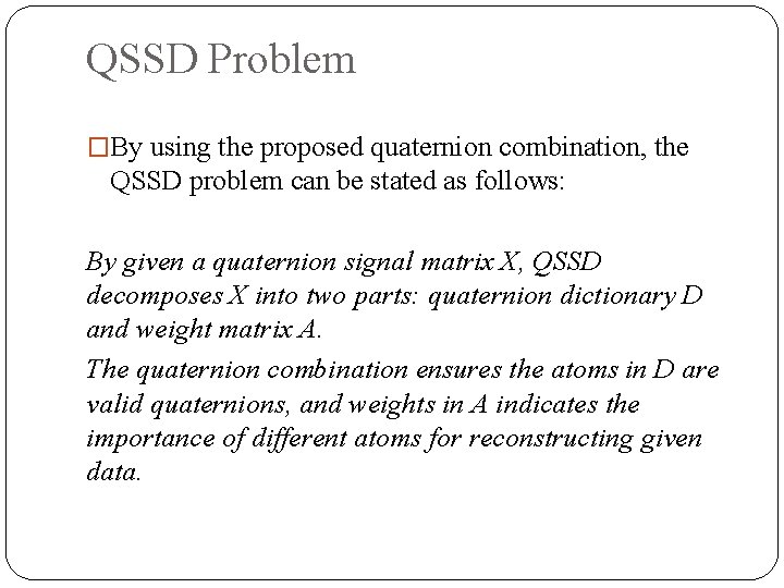 QSSD Problem �By using the proposed quaternion combination, the QSSD problem can be stated