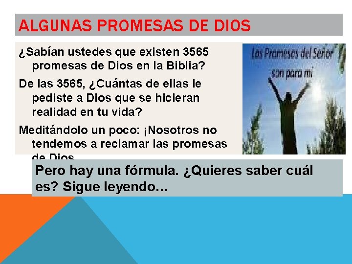 ALGUNAS PROMESAS DE DIOS ¿Sabían ustedes que existen 3565 promesas de Dios en la