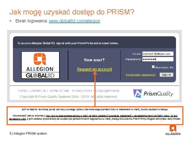 Jak mogę uzyskać dostęp do PRISM? § Ekran logowania: www. global 8 d. com/allegion