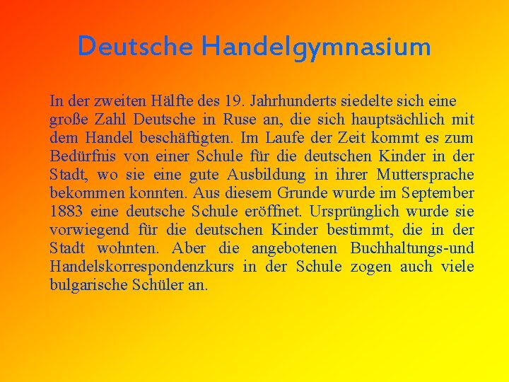 Deutsche Handelgymnasium In der zweiten Hälfte des 19. Jahrhunderts siedelte sich eine große Zahl