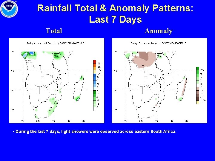 Rainfall Total & Anomaly Patterns: Last 7 Days Total Anomaly • During the last
