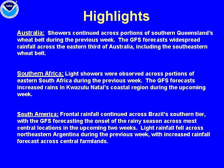 Highlights Australia: Showers continued across portions of southern Queensland’s wheat belt during the previous