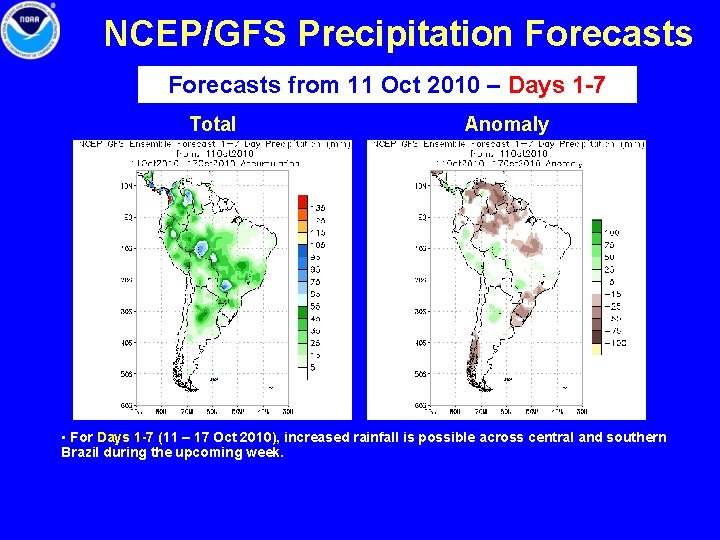 NCEP/GFS Precipitation Forecasts from 11 Oct 2010 – Days 1 -7 Total Anomaly •