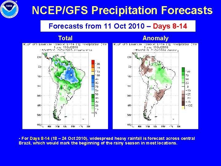 NCEP/GFS Precipitation Forecasts from 11 Oct 2010 – Days 8 -14 Total Anomaly •