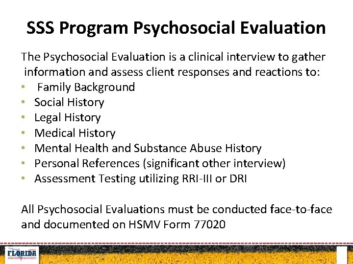 SSS Program Psychosocial Evaluation The Psychosocial Evaluation is a clinical interview to gather information